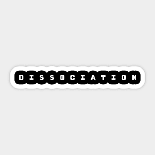 Dissociation mental health Sticker